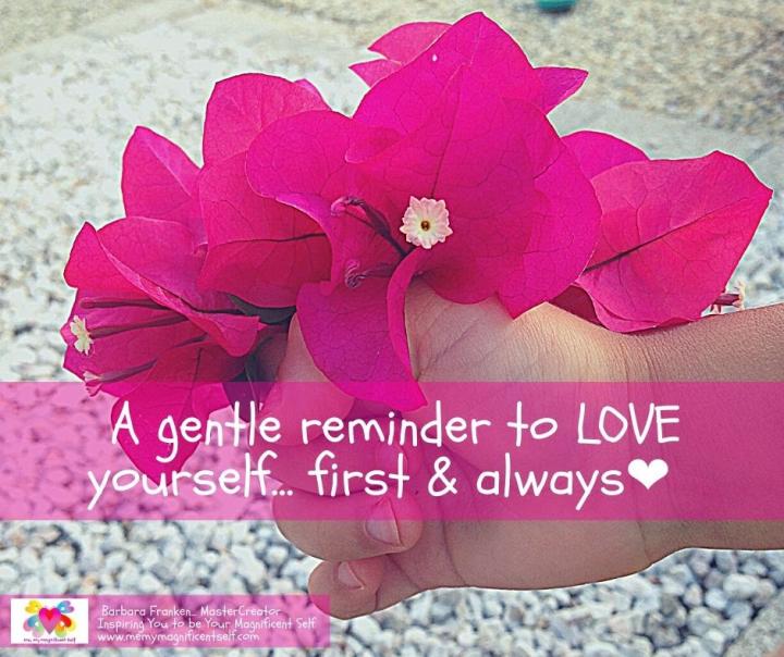 m_A gentle reminder to first & always LOVE YOURSELF...